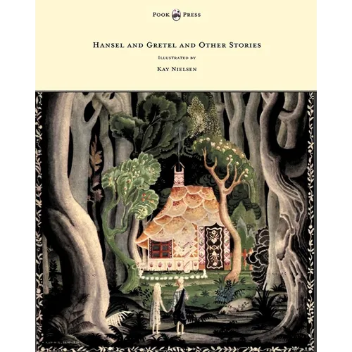 Hansel and Gretel and Other Stories by the Brothers Grimm - Illustrated by Kay Nielsen
