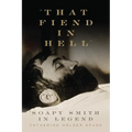 "That Fiend in Hell": Soapy Smith in Legend