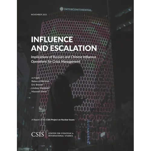 Influence and Escalation: Implications of Russian and Chinese Influence Operations for Crisis Management