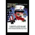Camouflaged Shame (Uncensored): A Path to Redemption After Military Sexual Trauma