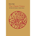 The Classic Vision: The Retreat from Extremity in Modern Literature