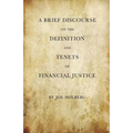 A Brief Discourse on the Definition and Tenets of Financial Justice (by Holberg Financial)