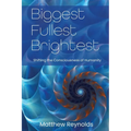 Biggest Fullest and Brightest: Shifting the Consciousness of Humanity