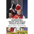 Narendra Modi And Naga Peace Accord