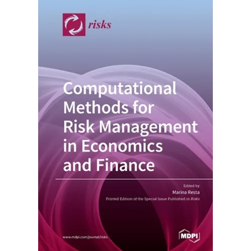 Computational Methods for Risk Management in Economics and Finance
