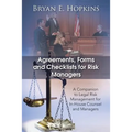 Agreements, Forms and Checklists for Risk Managers: A Companion to Legal Risk Management for In-House Counsel and Managers