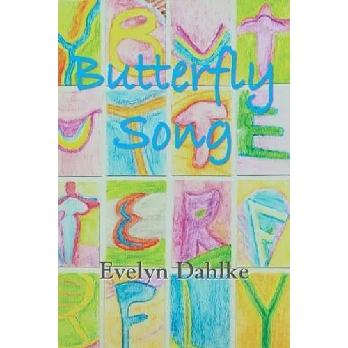 Butterfly Song -- A Woman's Journey Back Into Life