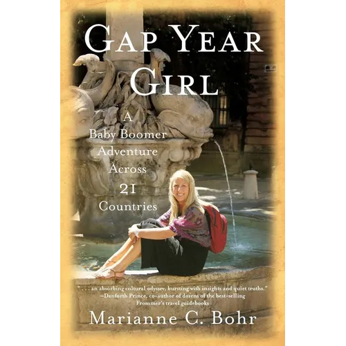 Gap Year Girl: A Baby Boomer Adventure Across 21 Countries