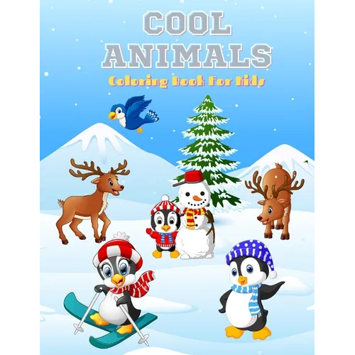 Cool Animals - Coloring Book for Kids: 100 Coloring Pages For Kids
