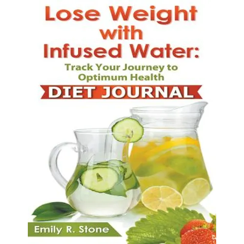 Lose Weight With Infused Water: Diet Journal