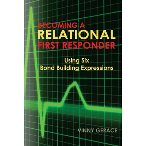 Becoming a Relational First Responder: Using Six Bond Building Expressions