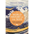 A World History of the Seas: From Harbour to Horizon