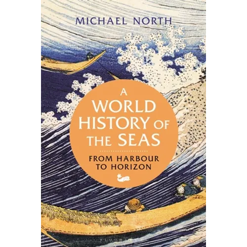 A World History of the Seas: From Harbour to Horizon