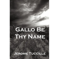 Gallo Be Thy Name
