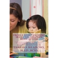 From A to Z: Teaching Skills to Children with Autism: A collection of simple, successful strategies to teach academic, self-help, a