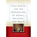 Field Manual for the Archaeology of Ritual, Religion, and Magic