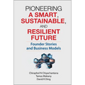 Pioneering a Smart, Sustainable, and Resilient Future: Founder Stories and Business Models