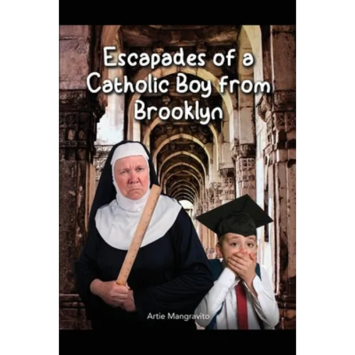 Escapades of a Catholic Boy from Brooklyn
