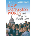 How Congress Works and Why You Should Care