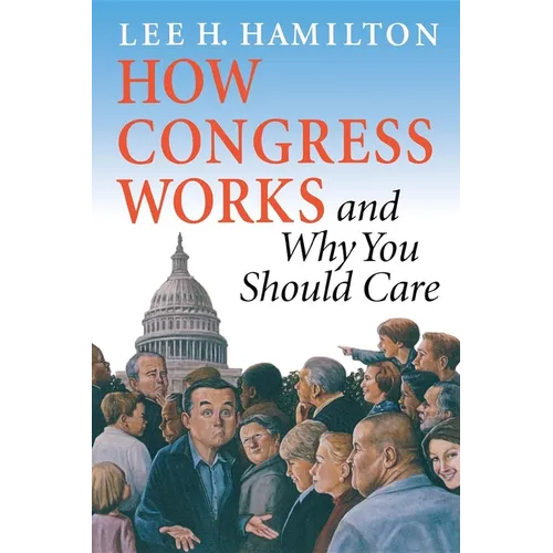 How Congress Works and Why You Should Care