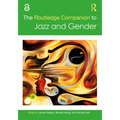 The Routledge Companion to Jazz and Gender
