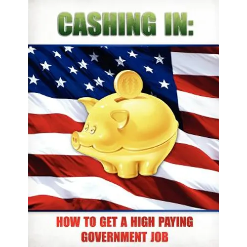 Cashing In: How to Get A High Paying Government Job
