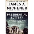 Presidential Lottery: The Reckless Gamble in Our Electoral System