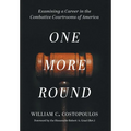 One More Round: Examining a Career in the Combative Courtrooms of America