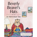 Beverly Beaver's Hats: An Adirondack Tale