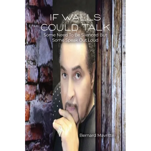 If Walls Could Talk: Some Need To Be Silenced But Some Speak Out Loud