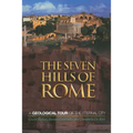 The Seven Hills of Rome: A Geological Tour of the Eternal City