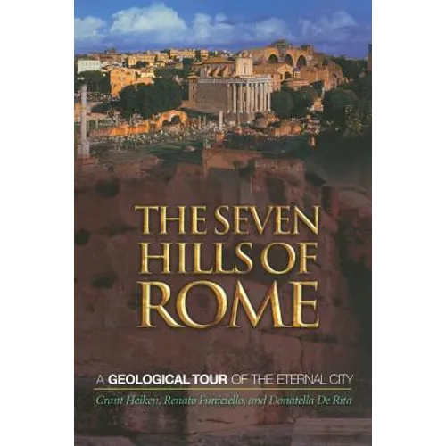 The Seven Hills of Rome: A Geological Tour of the Eternal City