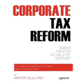 Corporate Tax Reform: Taxing Profits in the 21st Century