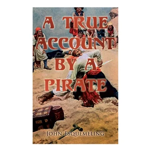 The Pirates of Panama: A True Account by a Pirate