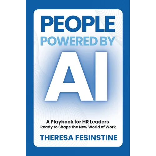 People Powered by AI: A Playbook for HR Leaders Ready to Shape the New World of Work