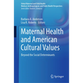Maternal Health and American Cultural Values: Beyond the Social Determinants