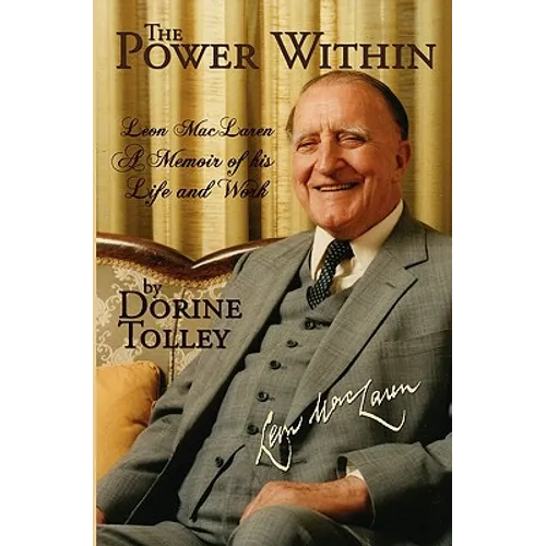 The Power Within: Leon MacLaren, A Memoir of His Life and Work