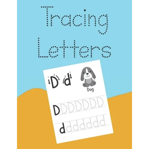 Tracing Letters: Alphabet Writing Practice For Kids Ages 3-5