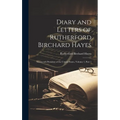 Diary and Letters of Rutherford Birchard Hayes: Nineteenth President of the United States, Volume 1, part 1