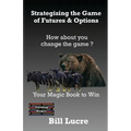 Strategising the Game of Futures & Options: Your Magic book to Win