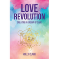 Love Revolution: Creating a Kinship of Care