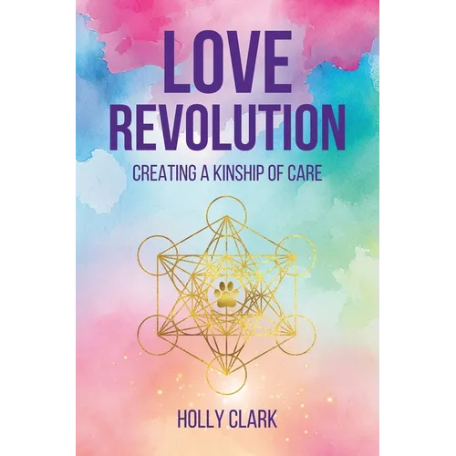 Love Revolution: Creating a Kinship of Care