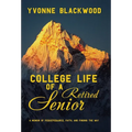 College Life of a Retired Senior: A Memoir of Perseverance, Faith, and Finding the Way