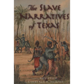 The Slave Narratives of Texas