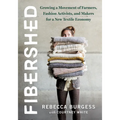 Fibershed: Growing a Movement of Farmers, Fashion Activists, and Makers for a New Textile Economy