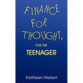 Finance for Thought, for the Teenager