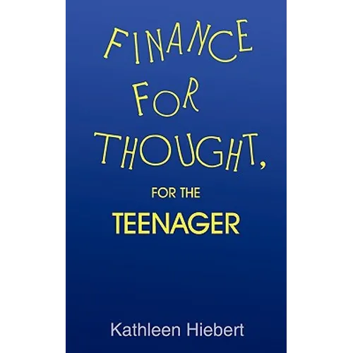 Finance for Thought, for the Teenager