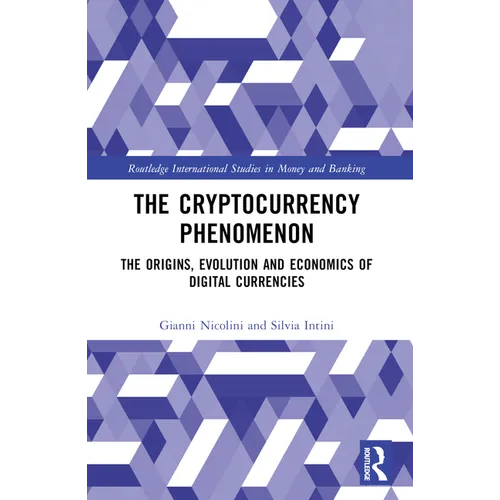 The Cryptocurrency Phenomenon: The Origins, Evolution and Economics of Digital Currencies