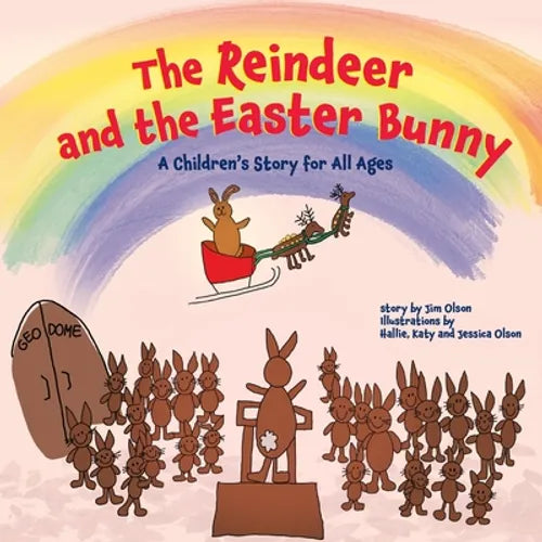 The Reindeer and the Easter Bunny: A Children's Story for All Ages