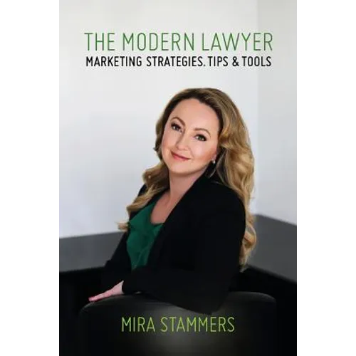 The Modern Lawyer: Marketing Strategies, Tips & Tools